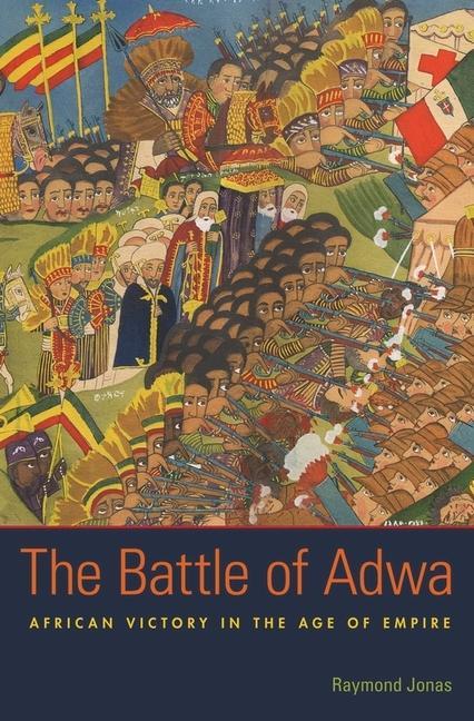 Cover: 9780674503847 | The Battle of Adwa | African Victory in the Age of Empire | Jonas