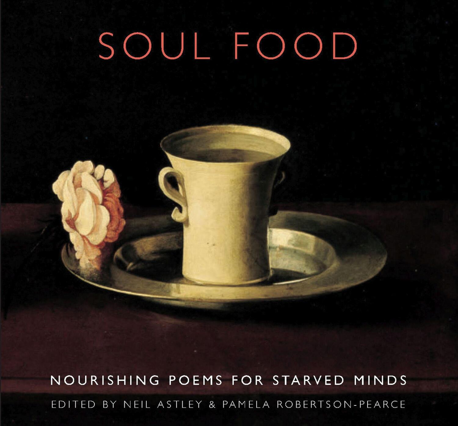 Cover: 9781852247669 | Soul Food | Nourishing Poems for Starved Minds | Taschenbuch | 2007