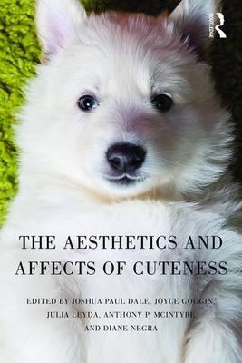 Cover: 9781138998766 | Aesthetics and Affects of Cuteness | Joshua Paul Dale | Taschenbuch