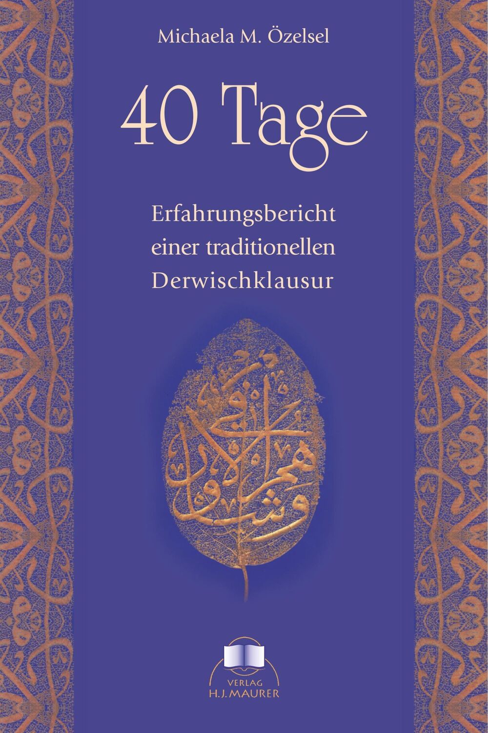 Cover: 9783929345643 | 40 Tage - Erfahrungsbericht einer traditionellen Derwischklausur