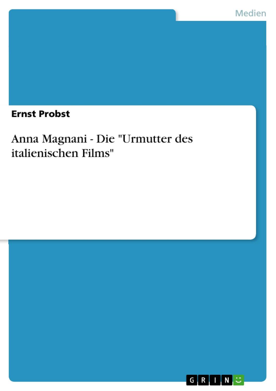 Cover: 9783656274872 | Anna Magnani - Die "Urmutter des italienischen Films" | Ernst Probst