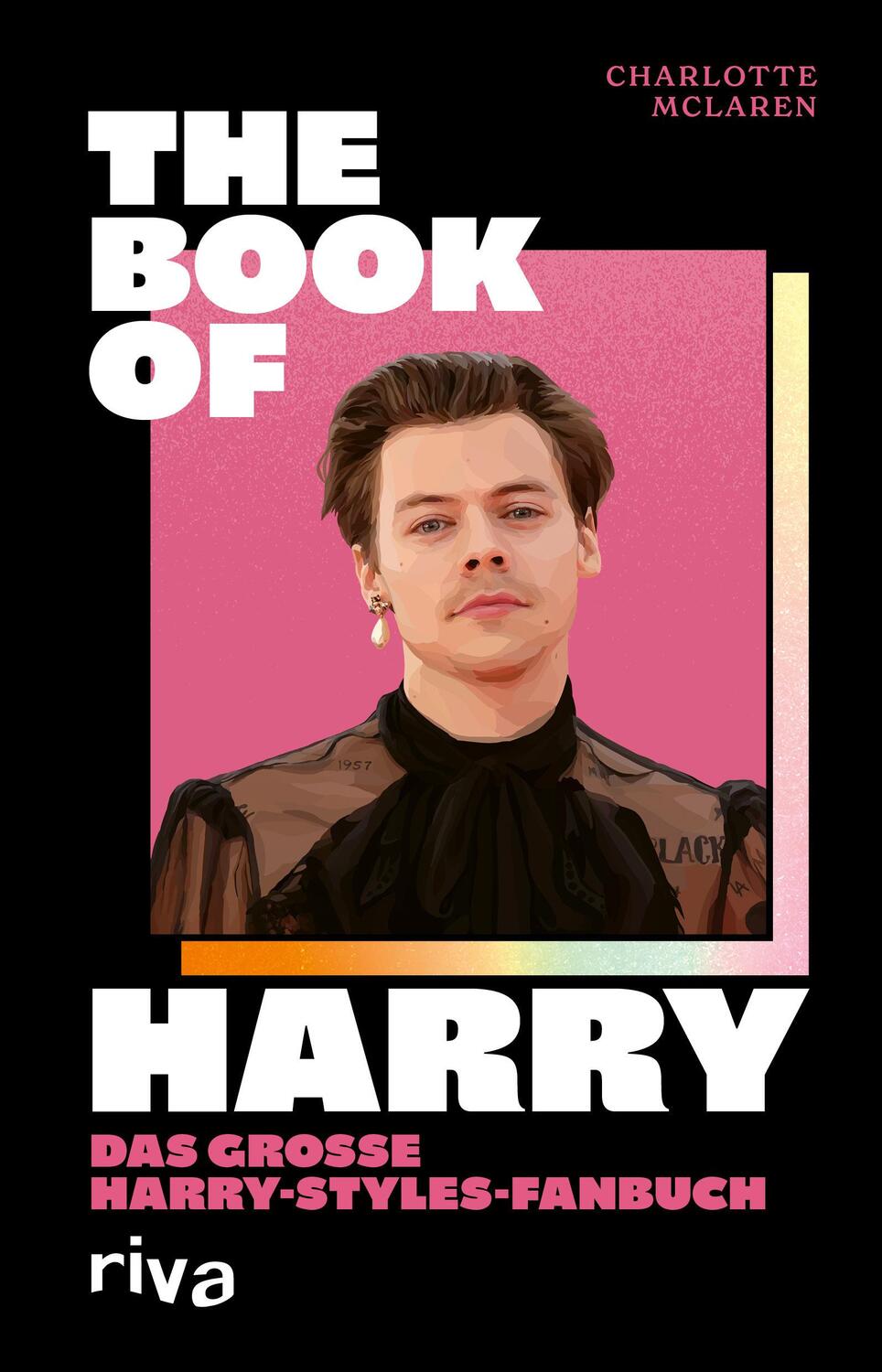Cover: 9783742326225 | The Book of Harry | Das große Harry-Styles-Fanbuch | Charlotte McLaren