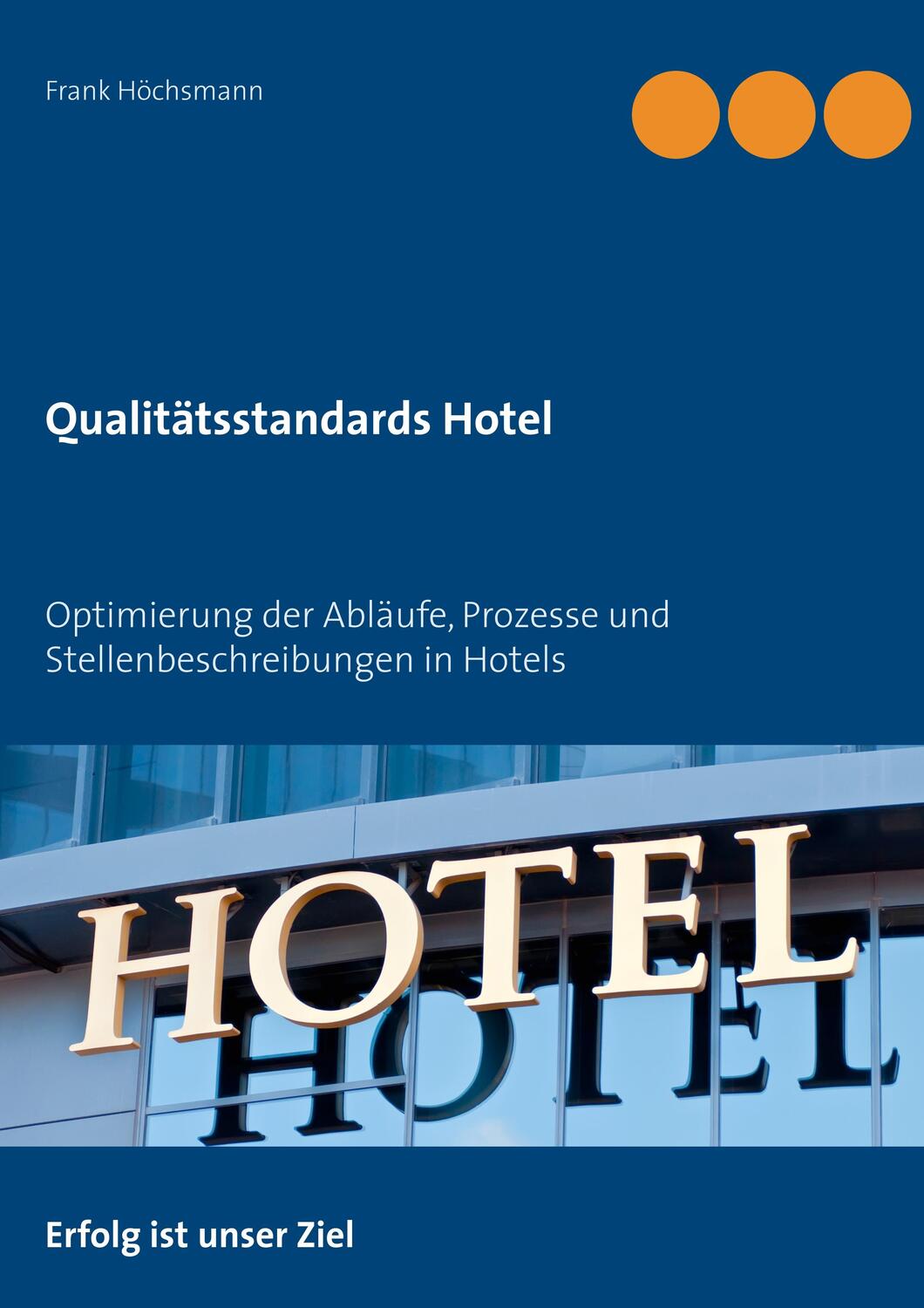 Cover: 9783746032450 | Qualitätsstandards Hotel | Prozessoptimierung in Hotels | Höchsmann