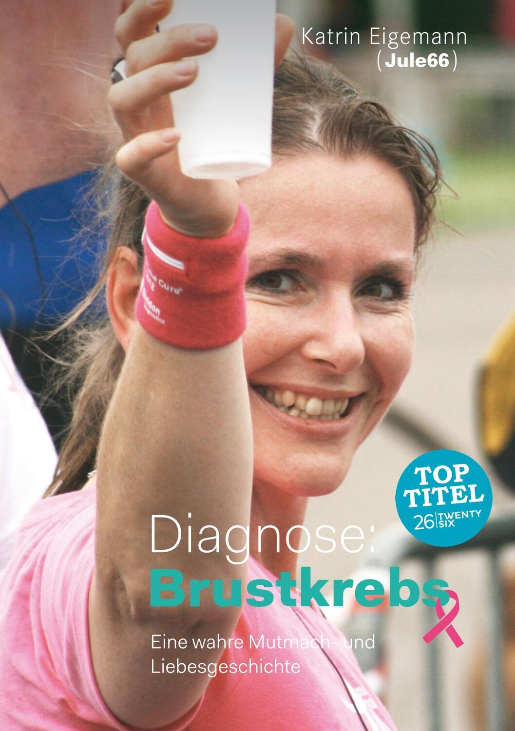 Cover: 9783740730956 | Diagnose: Brustkrebs | Eine wahre Mutmach- und Liebesgeschichte | Buch