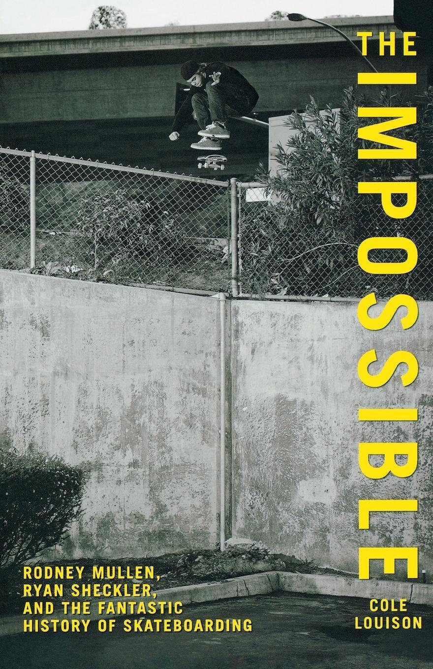 Cover: 9780762770267 | Impossible: Rodney Mullen, Ryan Sheckler, And The Fantastic History...