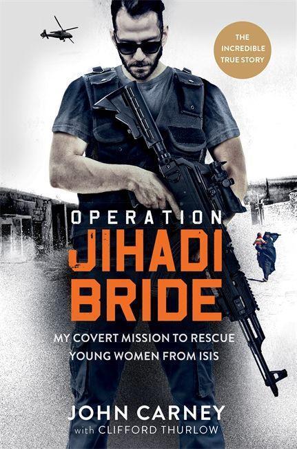 Cover: 9781913183004 | Carney, J: Operation Jihadi Bride | John Carney (u. a.) | Gebunden