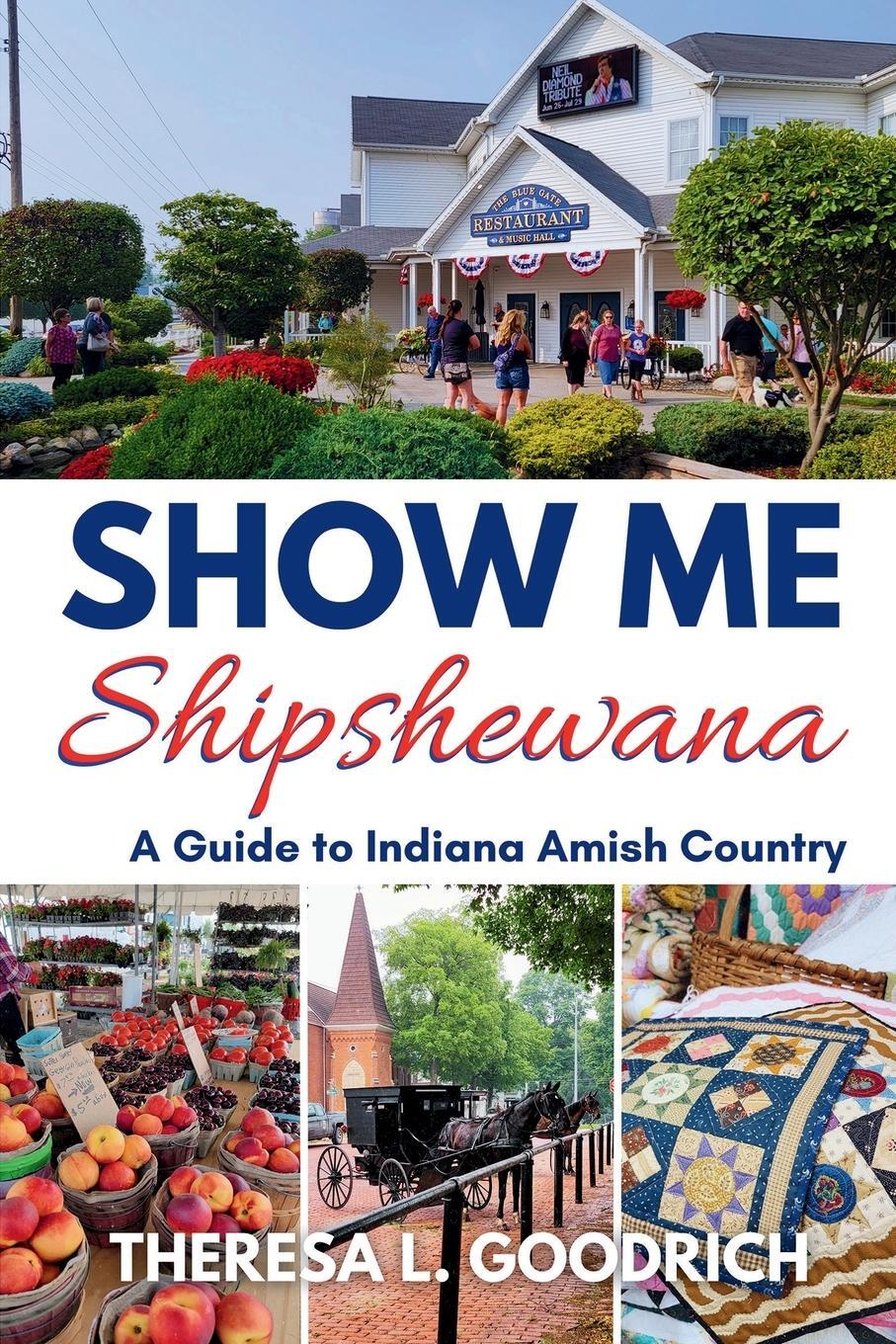 Cover: 9781958187159 | Show Me Shipshewana | A Guide to Indiana Amish Country | Goodrich