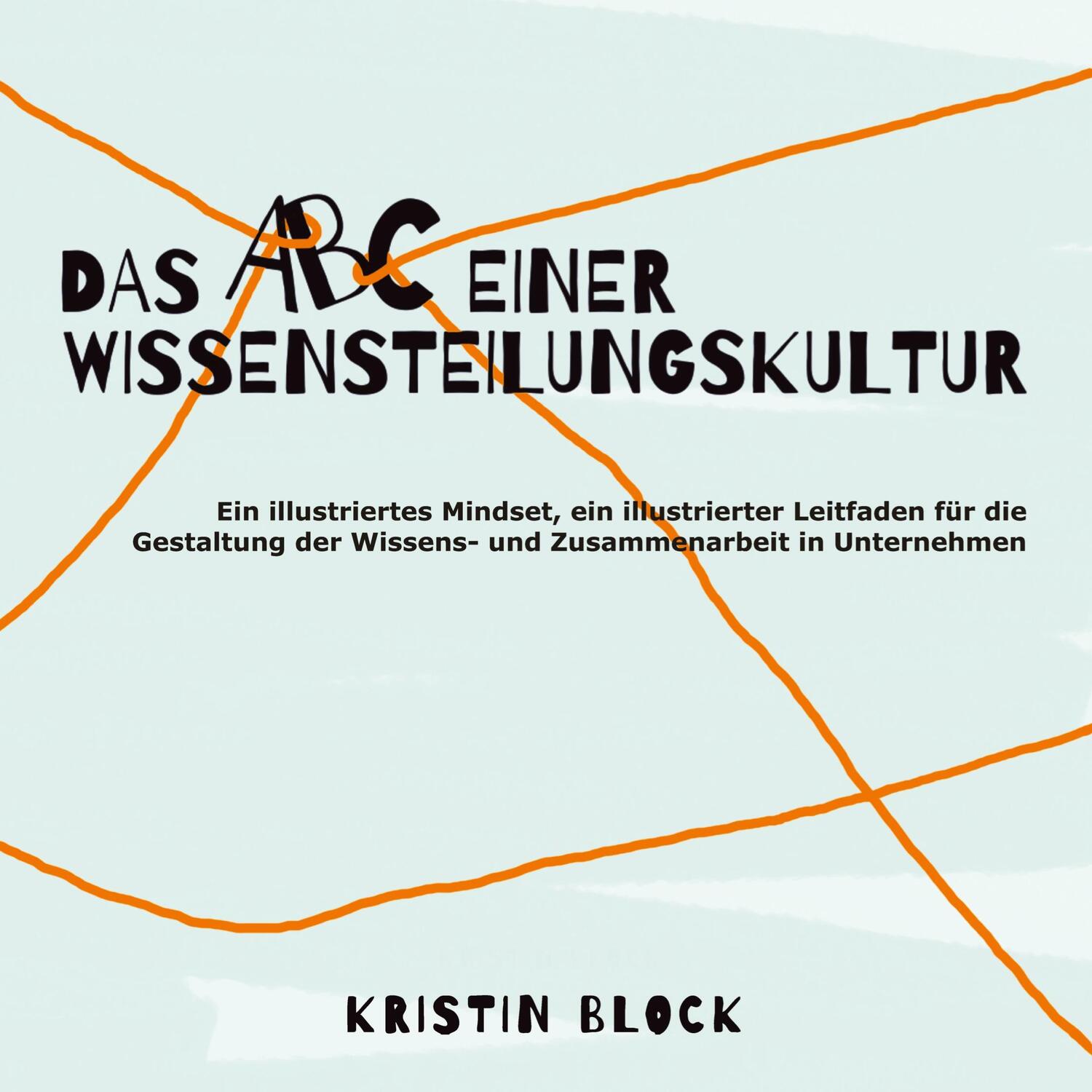 Cover: 9783347567412 | Das ABC einer Wissensteilungskultur | Kristin Block | Taschenbuch
