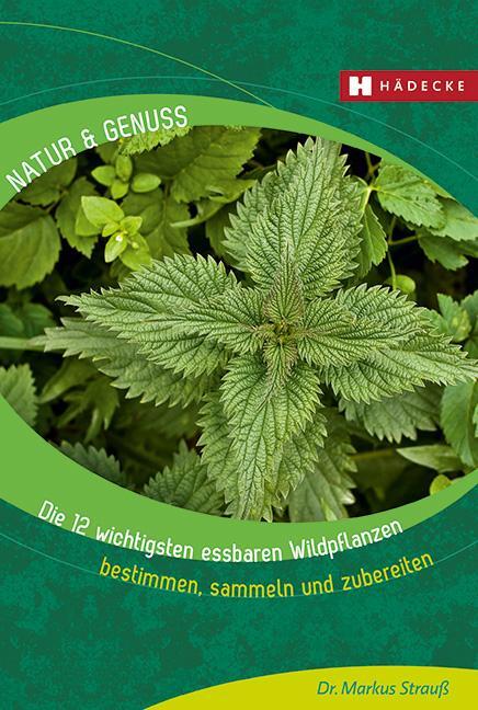 Cover: 9783775007993 | Die 12 wichtigsten essbaren Wildpflanzen | Markus Strauß | Taschenbuch