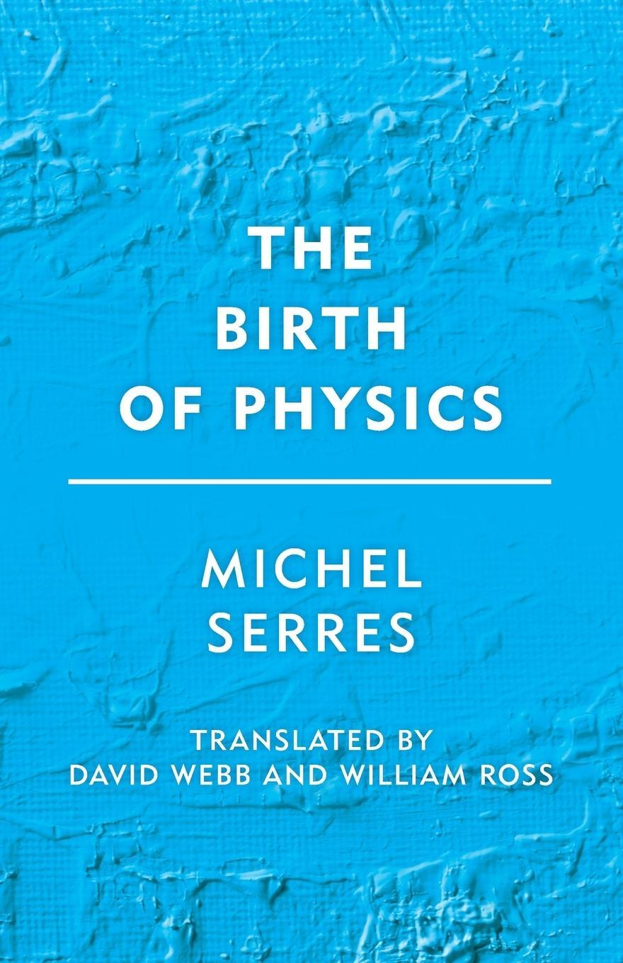 Cover: 9781786606259 | The Birth of Physics | Michel Serres | Taschenbuch | Groundworks