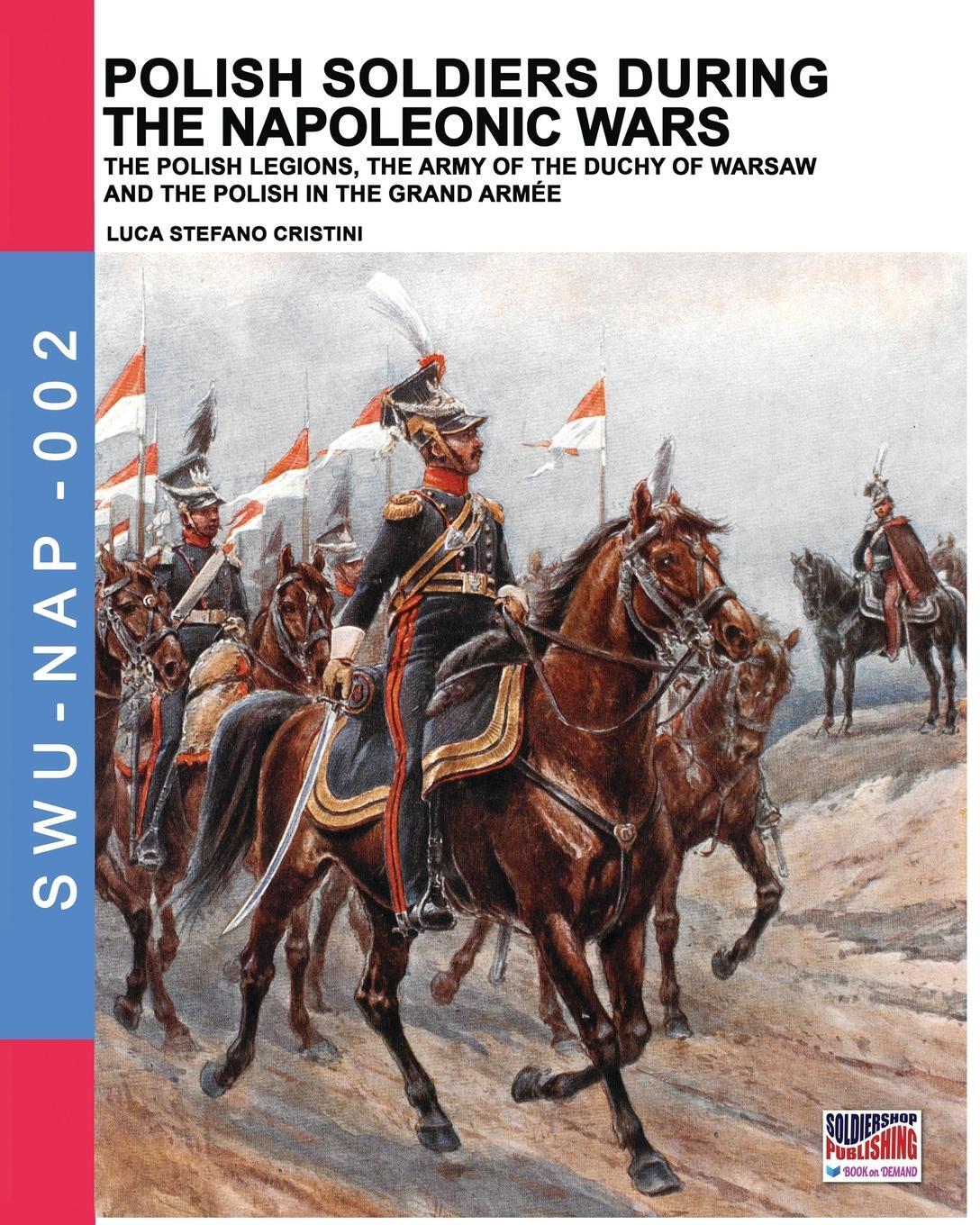 Cover: 9788893273459 | Polish soldiers during the Napoleonic wars | Luca Stefano Cristini