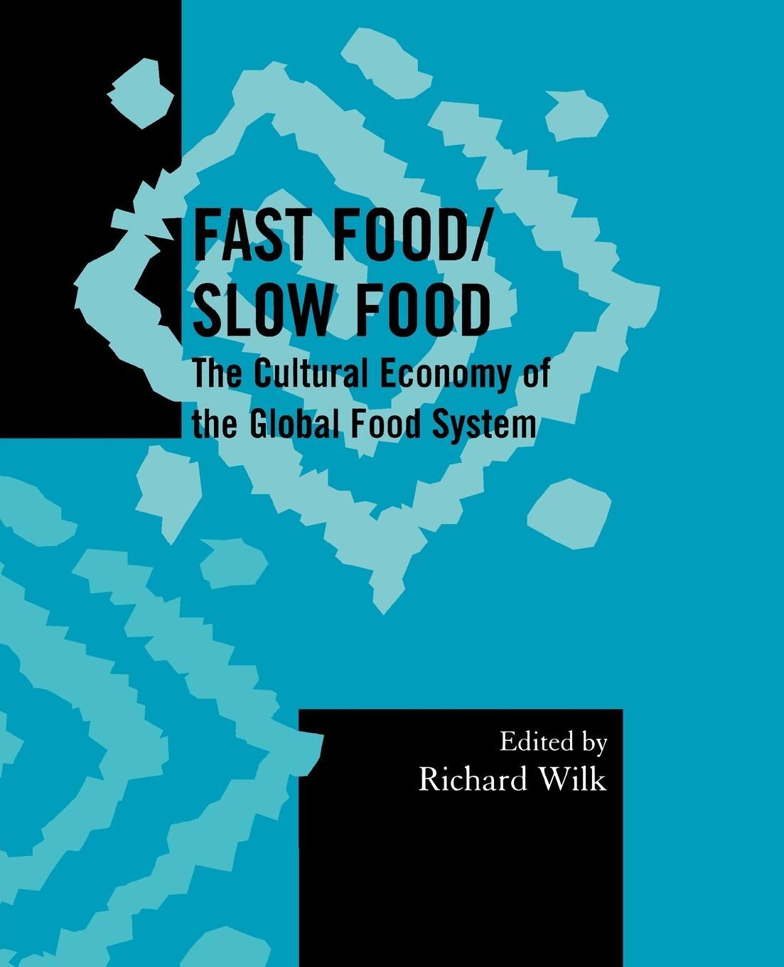 Cover: 9780759109155 | Fast Food/Slow Food | The Cultural Economy of the Global Food System