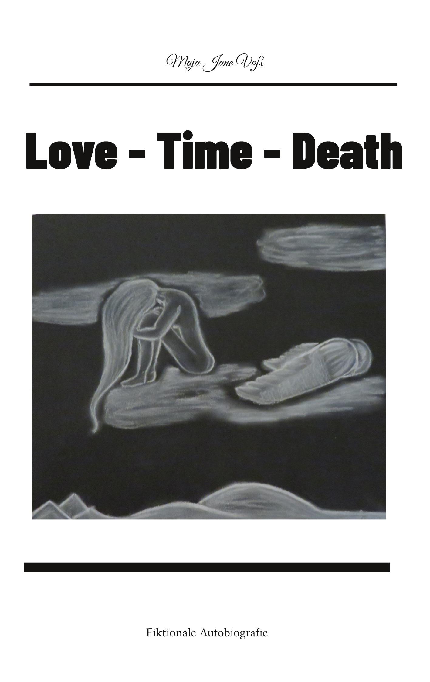 Cover: 9783759736826 | Love - Time - Death | Fiktionale Autobiografie | Maja Jane Voss | Buch