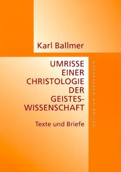 Cover: 9783723510728 | Umrisse eine Christologie der Geisteswissenschaft | Karl Ballmer