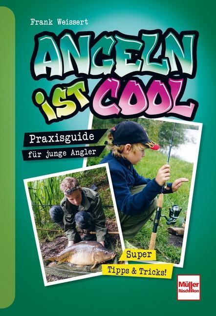 Cover: 9783275022649 | Angeln ist cool | Praxisguide für junge Angler | Frank Weissert | Buch