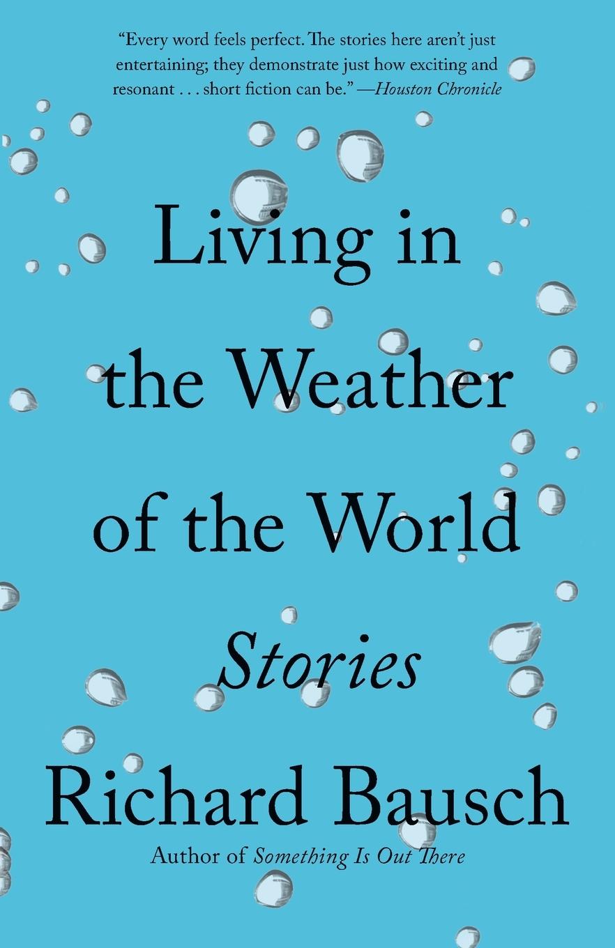 Cover: 9780525431855 | Living in the Weather of the World | Stories | Richard Bausch | Buch