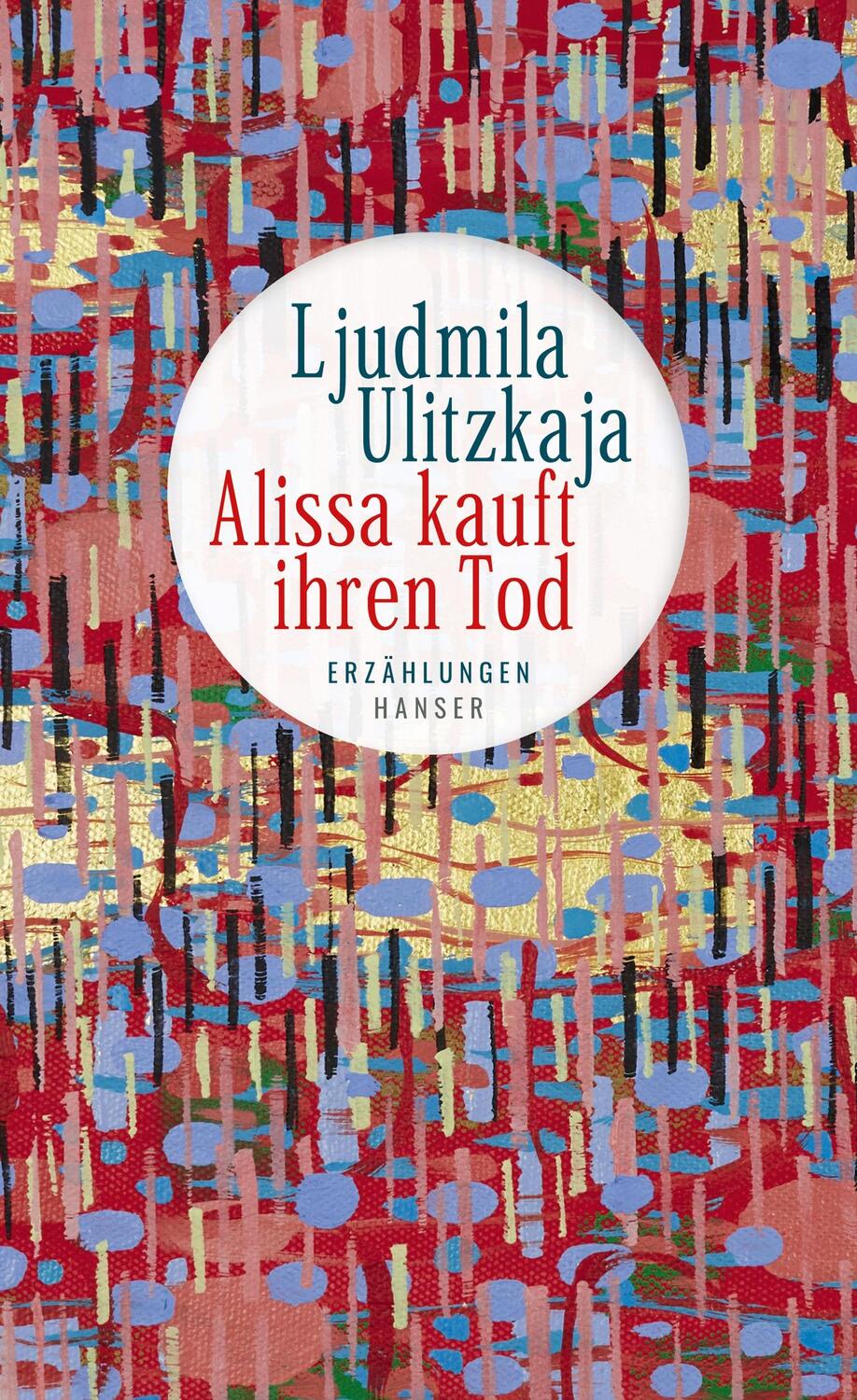 Cover: 9783446269651 | Alissa kauft ihren Tod | Erzählungen | Ljudmila Ulitzkaja | Buch