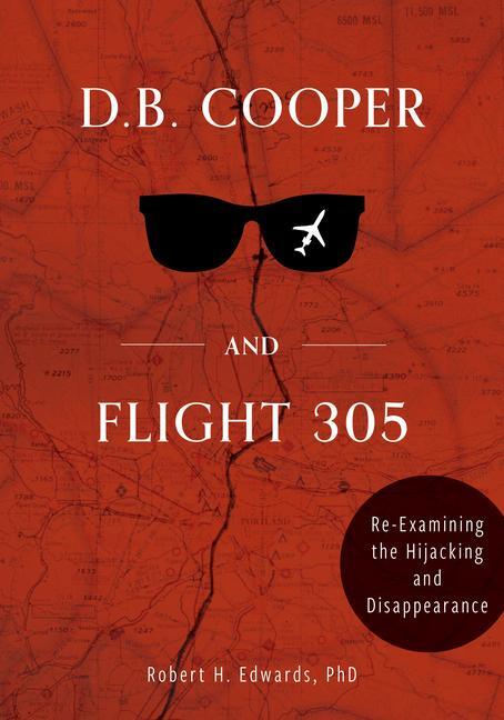 Cover: 9780764362569 | D. B. Cooper and Flight 305 | Robert H. Edwards | Buch | Gebunden