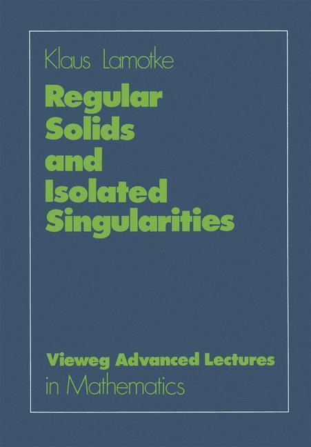Cover: 9783528089580 | Regular Solids and Isolated Singularities | Klaus Lamotke | Buch