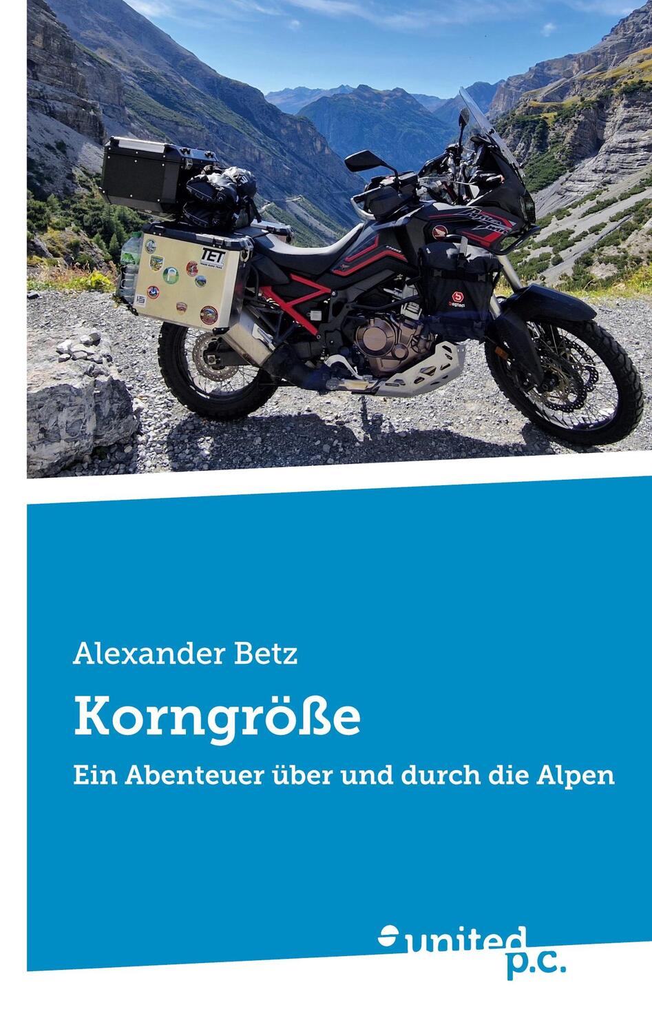 Cover: 9783710359163 | Korngröße | Ein Abenteuer über und durch die Alpen | Alexander Betz