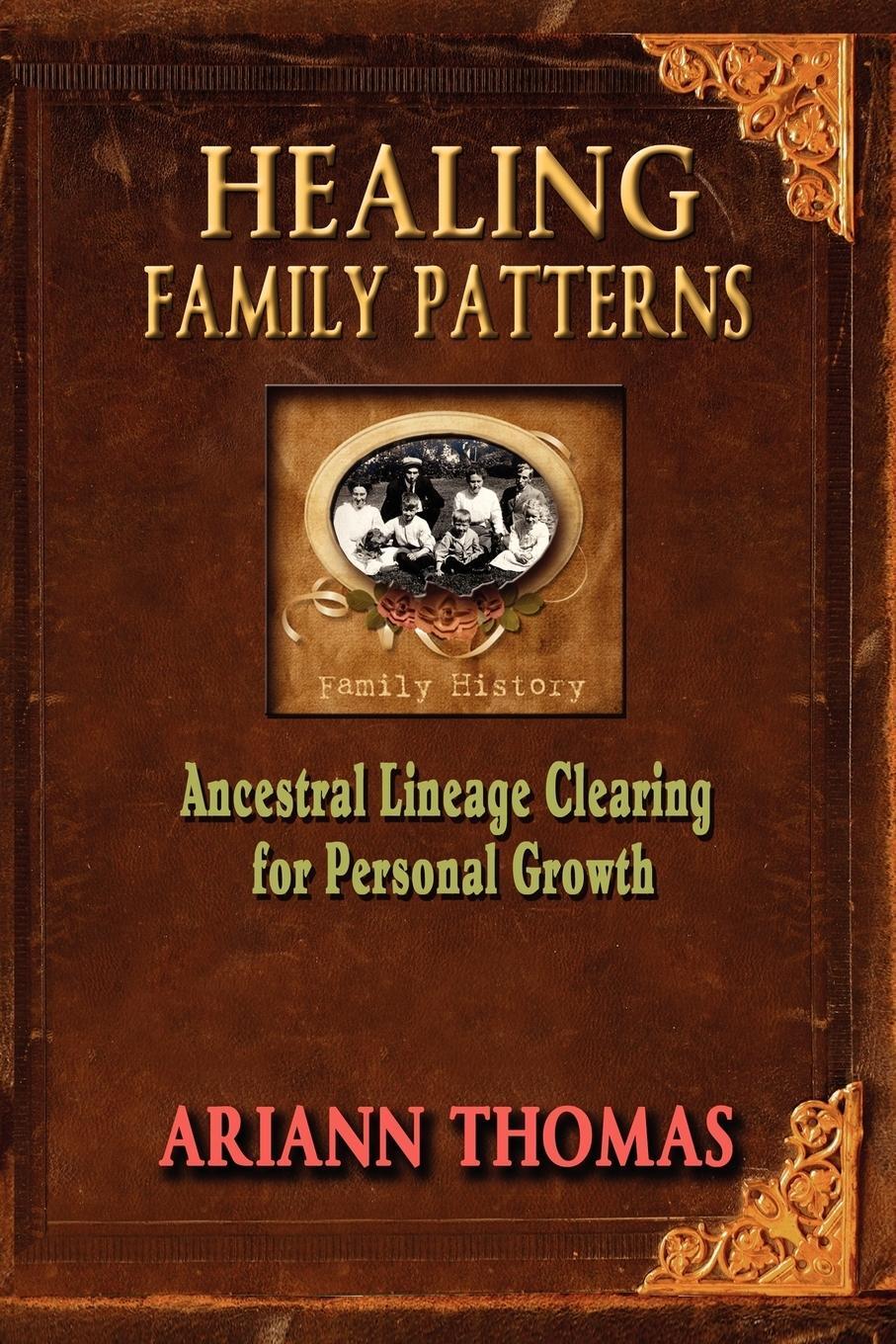 Cover: 9780615538945 | Healing Family Patterns | Ariann Thomas | Taschenbuch | Paperback