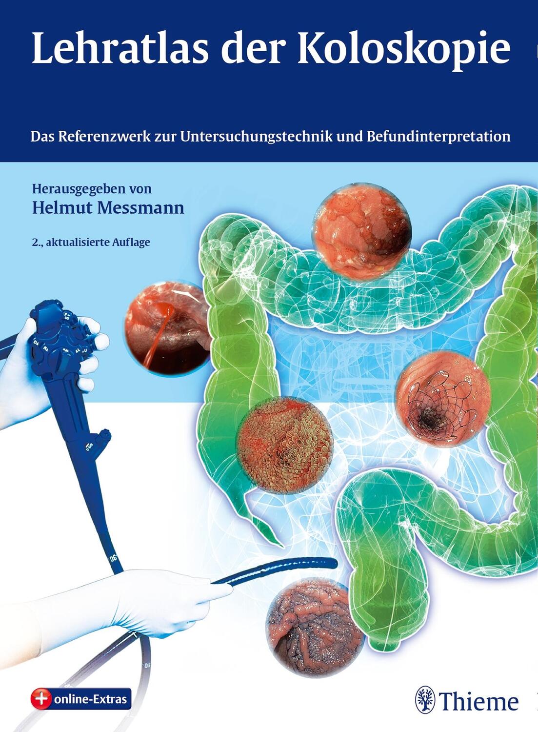 Cover: 9783131364425 | Lehratlas der Koloskopie | Helmut Messmann | Buch | 340 S. | Deutsch