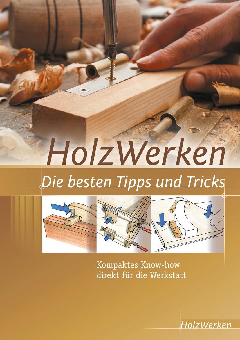 Cover: 9783866309968 | HolzWerken Die besten Tipps und Tricks | Taschenbuch | HolzWerken