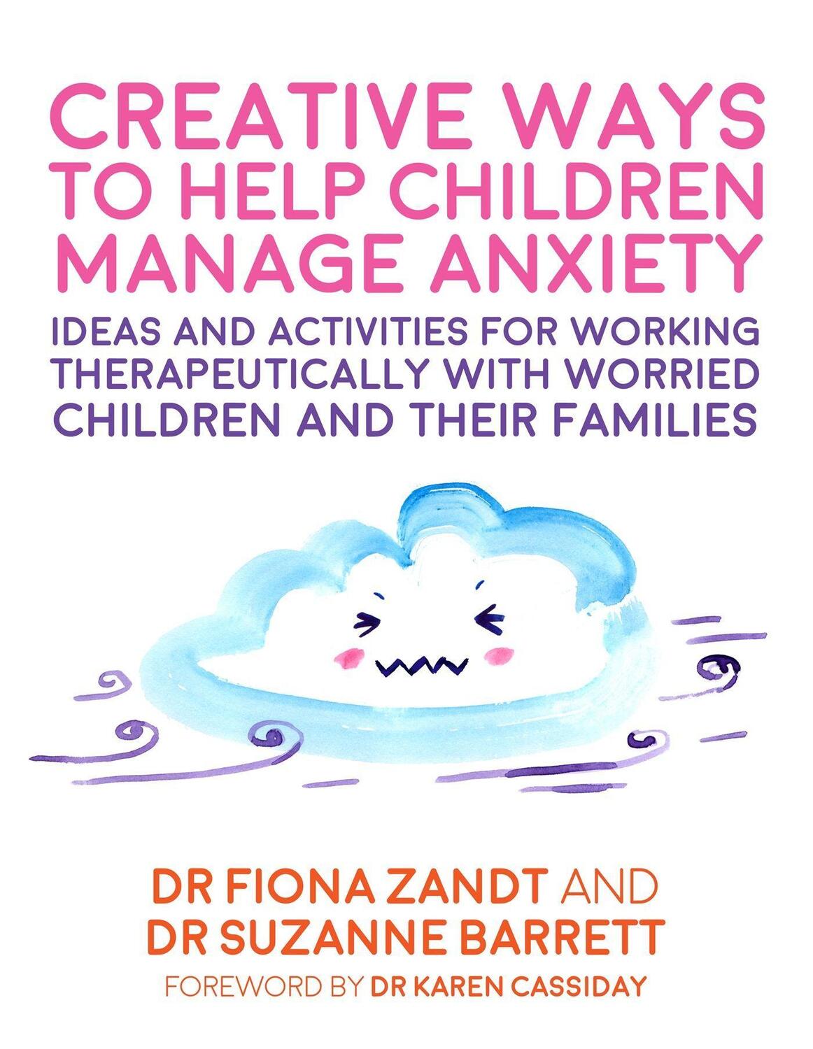 Cover: 9781787750944 | Creative Ways to Help Children Manage Anxiety | Fiona Zandt (u. a.)