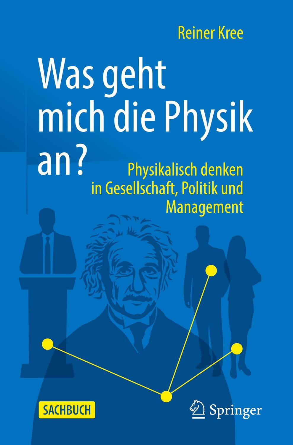 Cover: 9783662679333 | Was geht mich die Physik an? | Reiner Kree | Taschenbuch | Paperback