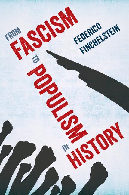 Cover: 9780520309357 | From Fascism to Populism in History | Federico Finchelstein | Buch