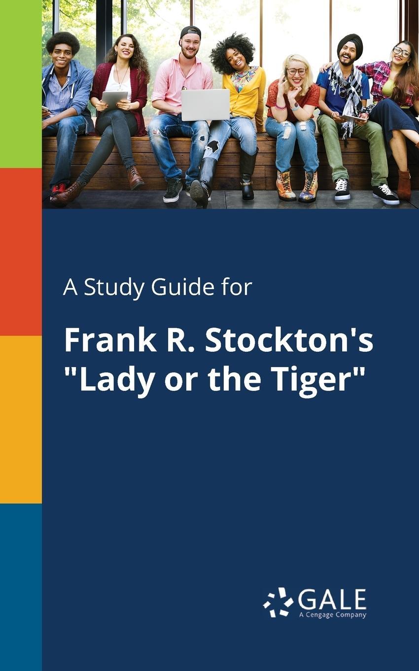 Cover: 9781375383103 | A Study Guide for Frank R. Stockton's "Lady or the Tiger" | Gale