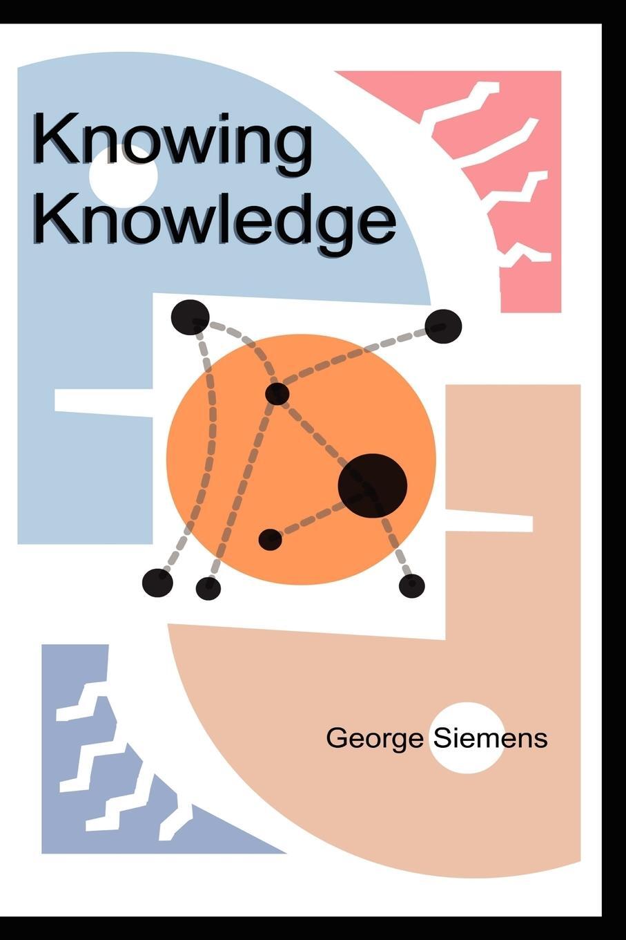 Cover: 9781430302308 | Knowing Knowledge | George Siemens | Taschenbuch | Paperback | 2006