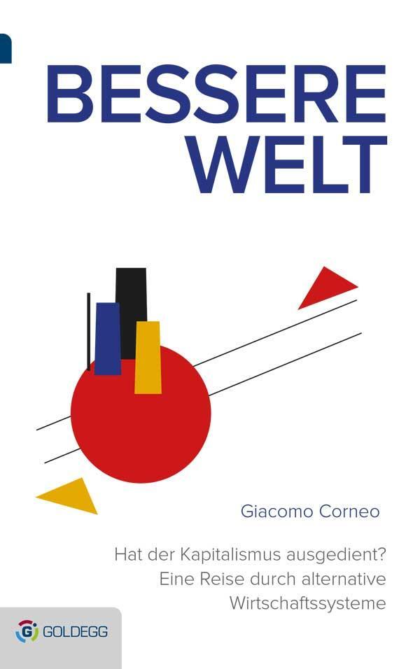 Cover: 9783902903730 | Bessere Welt | Giacomo Corneo | Buch | Goldegg Gesellschaft | Deutsch