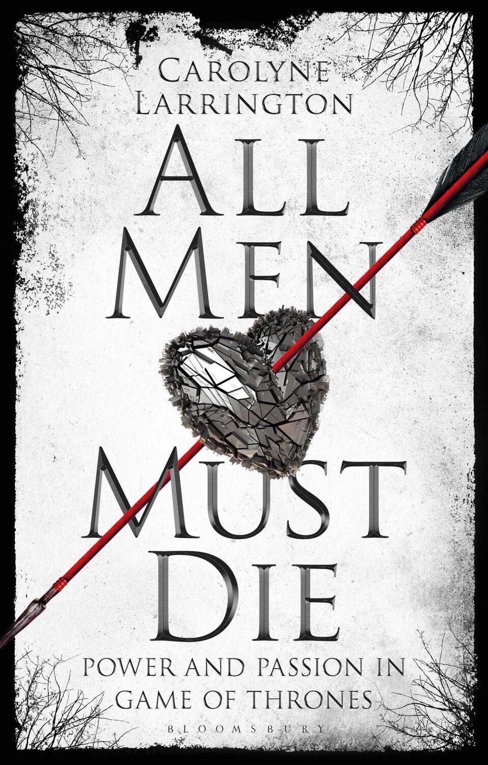 Cover: 9781784539320 | All Men Must Die | Power and Passion in Game of Thrones | Larrington