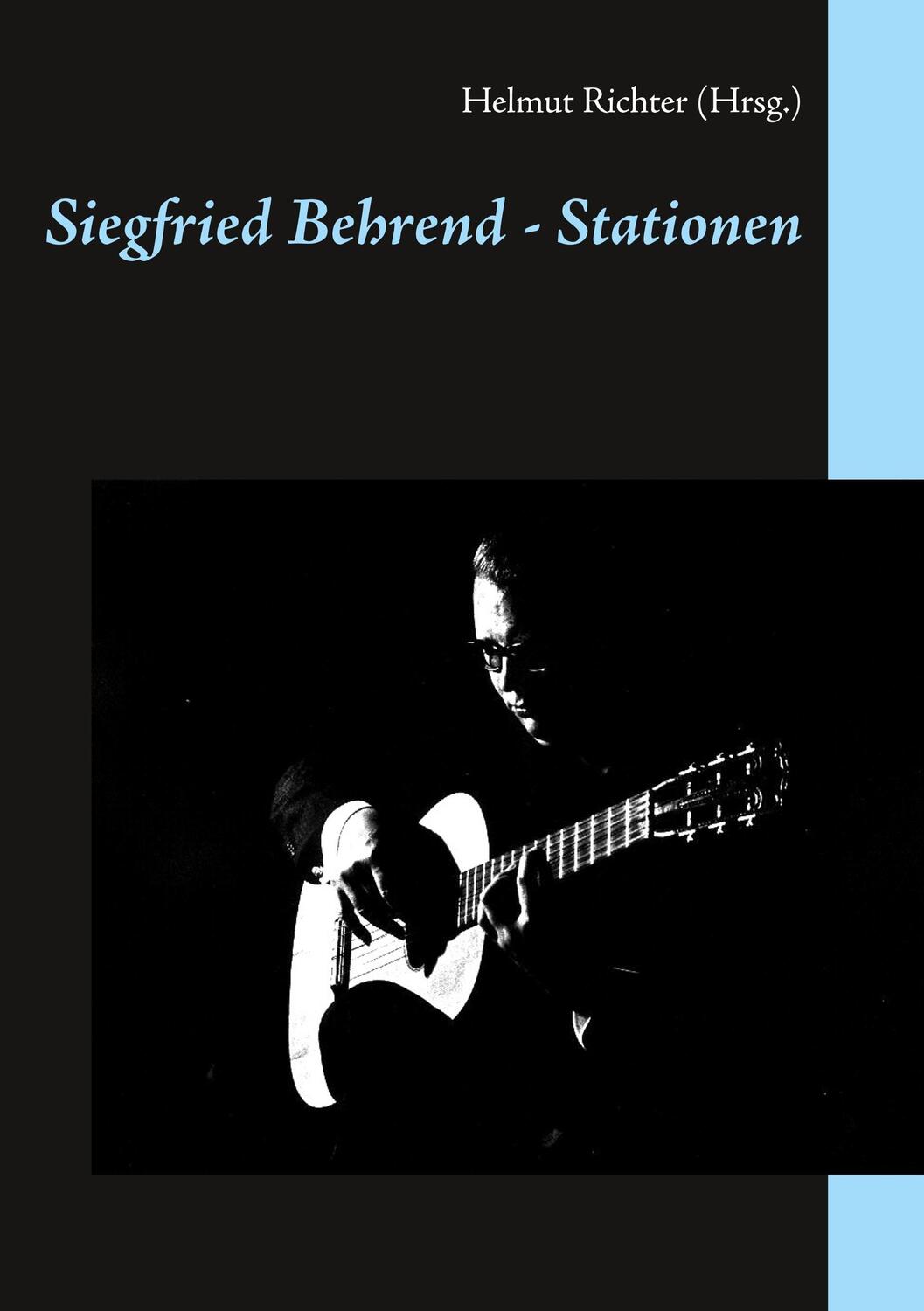 Cover: 9783746056524 | Siegfried Behrend - Stationen | Manuel Negwer (u. a.) | Taschenbuch