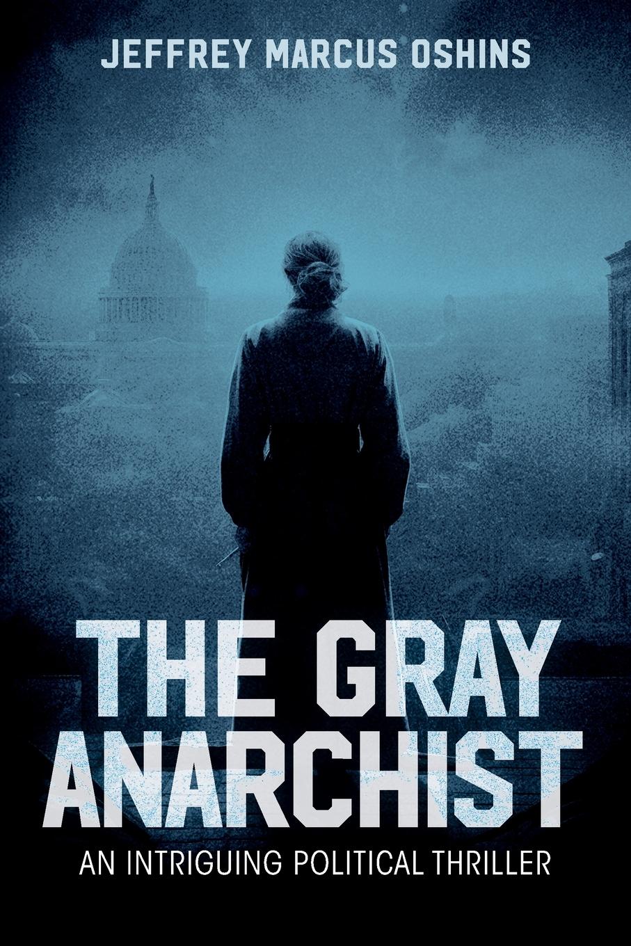 Cover: 9798987788745 | The Gray Anarachist | Jeffrey Marcus Oshins | Taschenbuch | Englisch