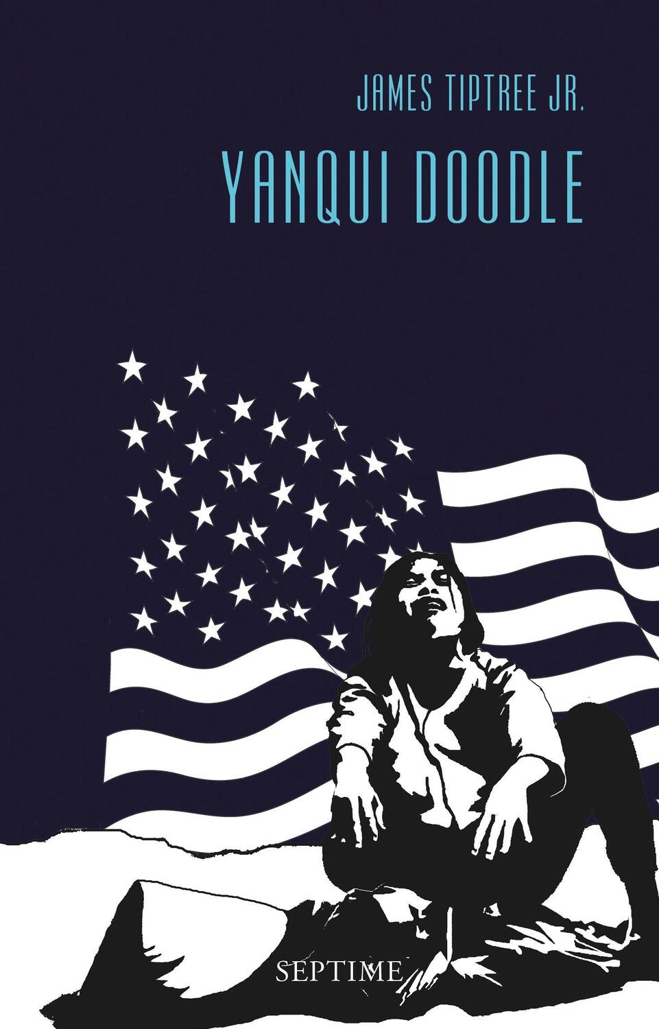 Cover: 9783902711335 | Yanqui Doodle | Sämtliche Erzählungen, Band 7 | James Tiptree | Buch