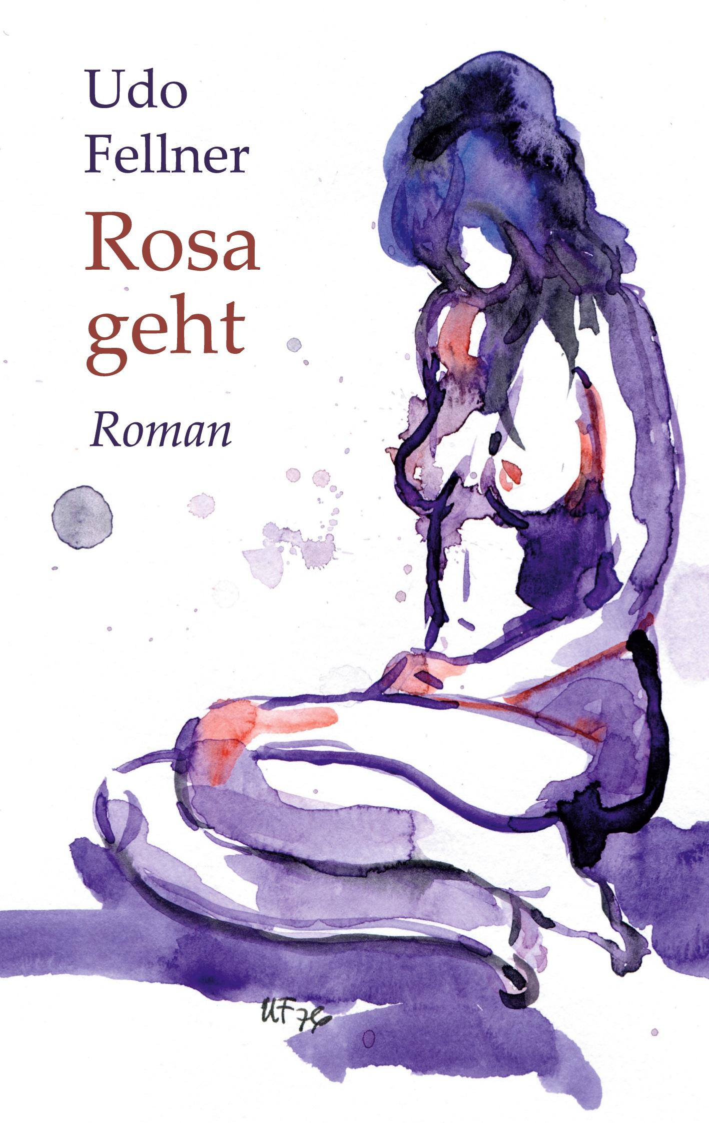 Cover: 9783752607765 | Rosa geht | Roman | Udo Fellner | Taschenbuch | Paperback | 288 S.