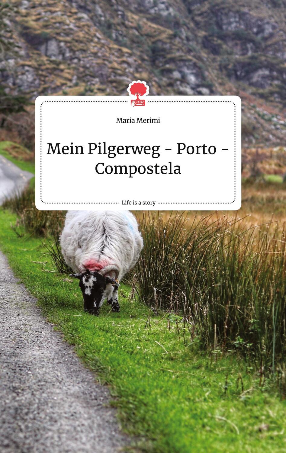 Cover: 9783990874523 | Mein Pilgerweg - Porto - Compostela. Life is a Story - story.one