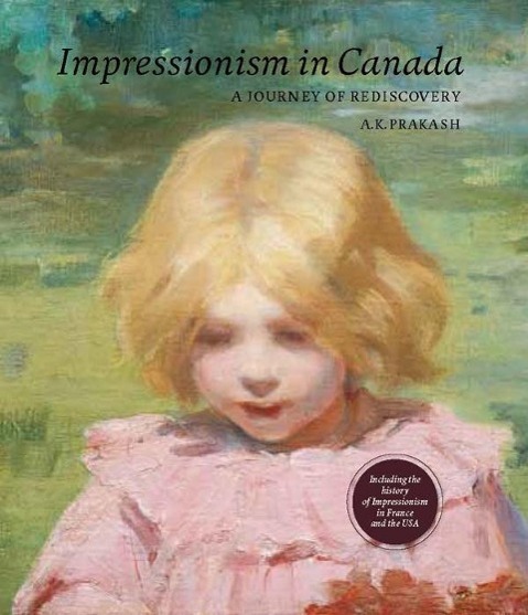 Cover: 9783897904552 | Impressionism in Canada | A Journey of Rediscovery | A K Prakash