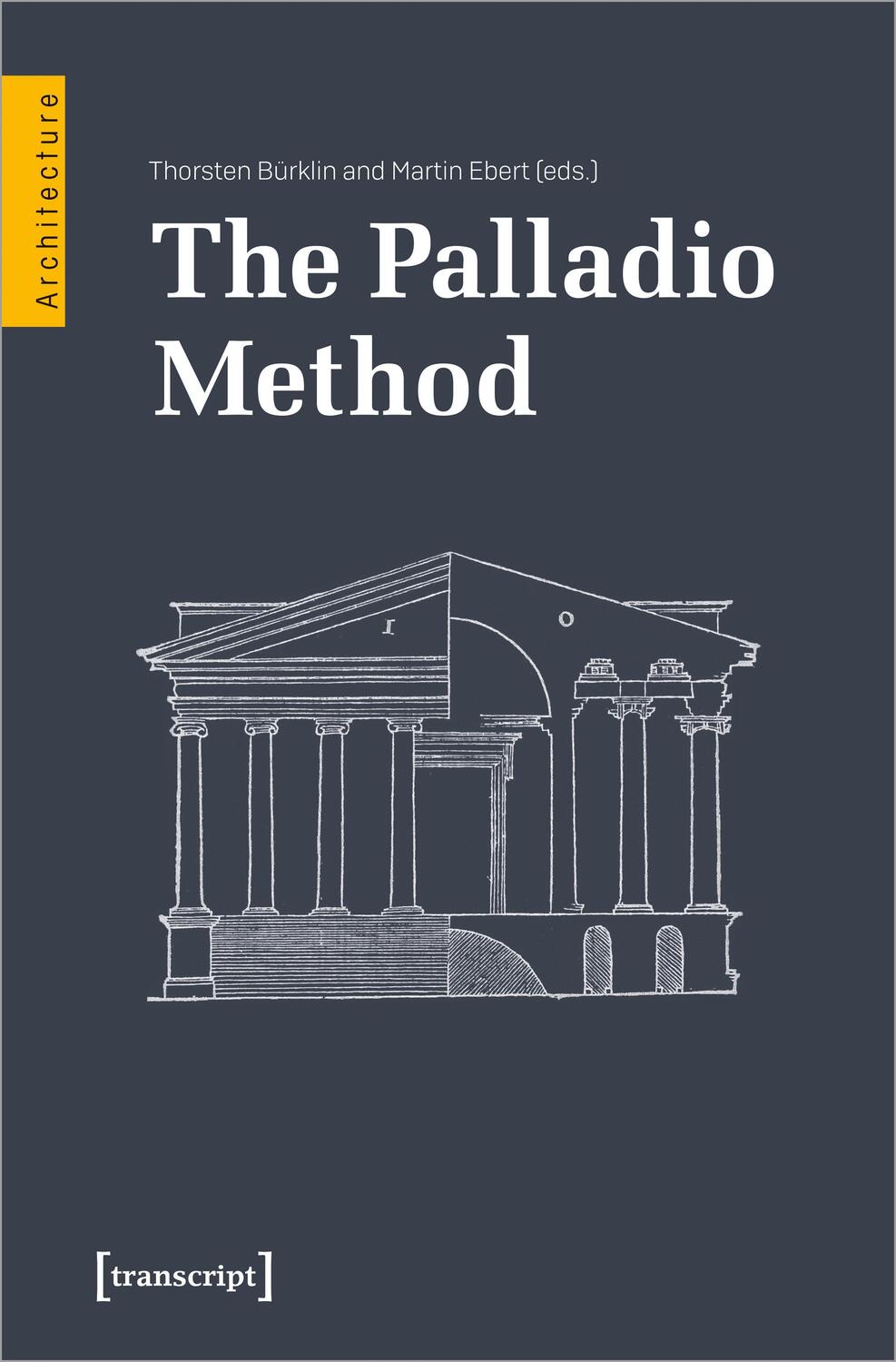 Cover: 9783837666724 | The Palladio Method | Thorsten Bürklin (u. a.) | Taschenbuch | 312 S.