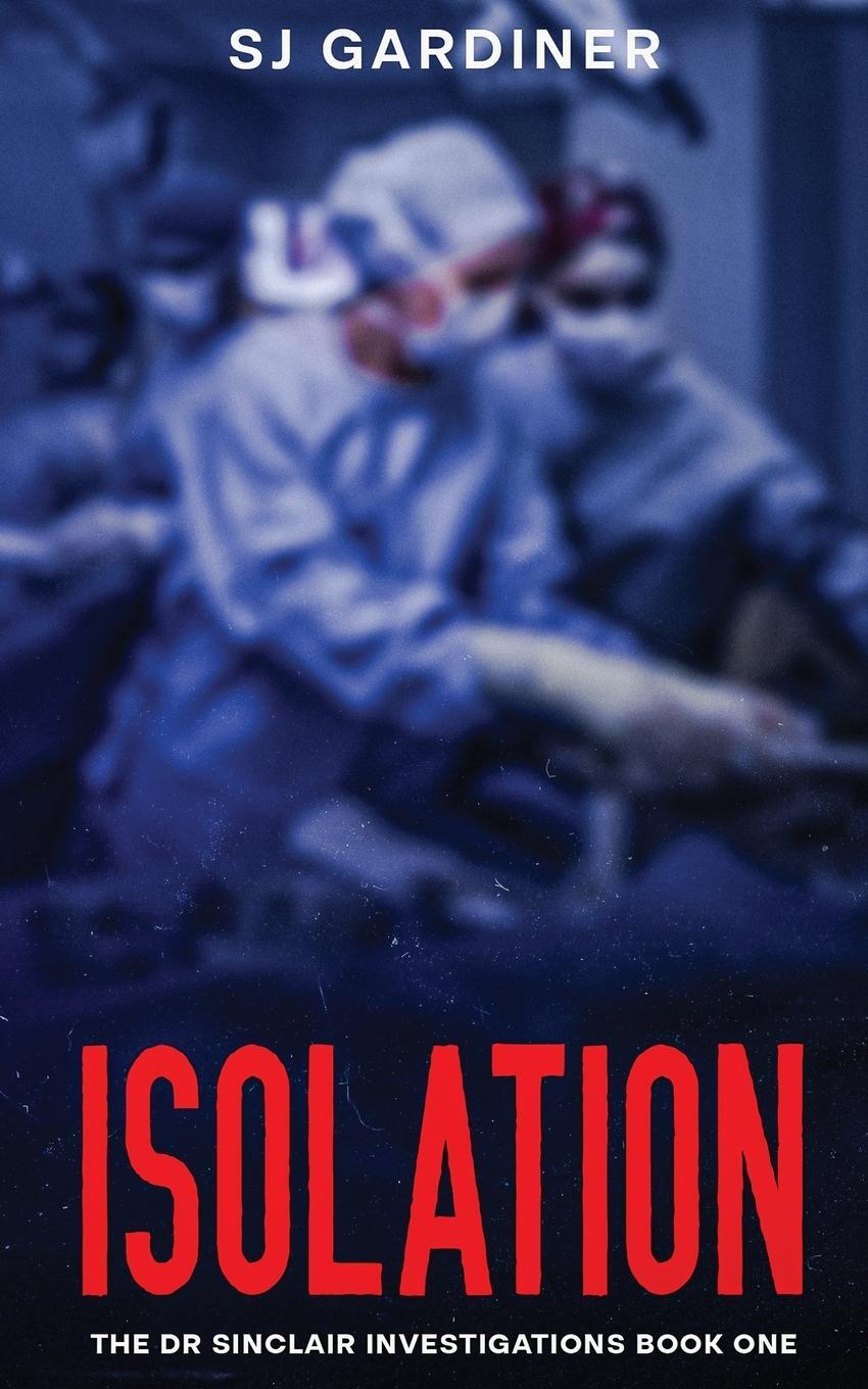 Cover: 9781923064003 | Isolation | Sj Gardiner | Taschenbuch | The Dr Sinclair Investigations