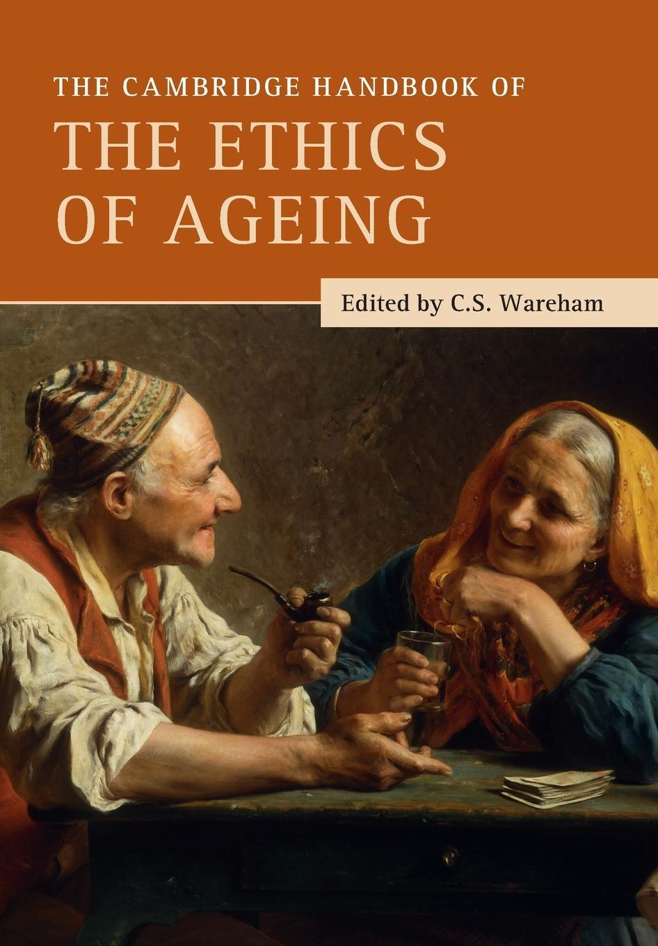 Cover: 9781108817042 | The Cambridge Handbook of the Ethics of Ageing | C. S. Wareham | Buch