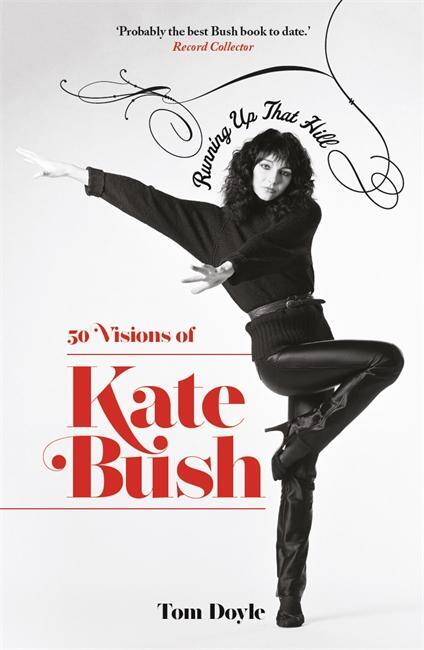 Cover: 9781788707824 | Running Up That Hill | 50 Visions of Kate Bush | Tom Doyle | Buch