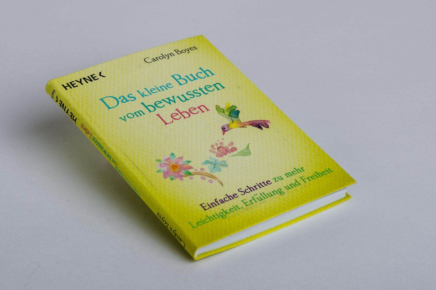 Bild: 9783453703964 | Das kleine Buch vom bewussten Leben | Carolyn Boyes | Taschenbuch