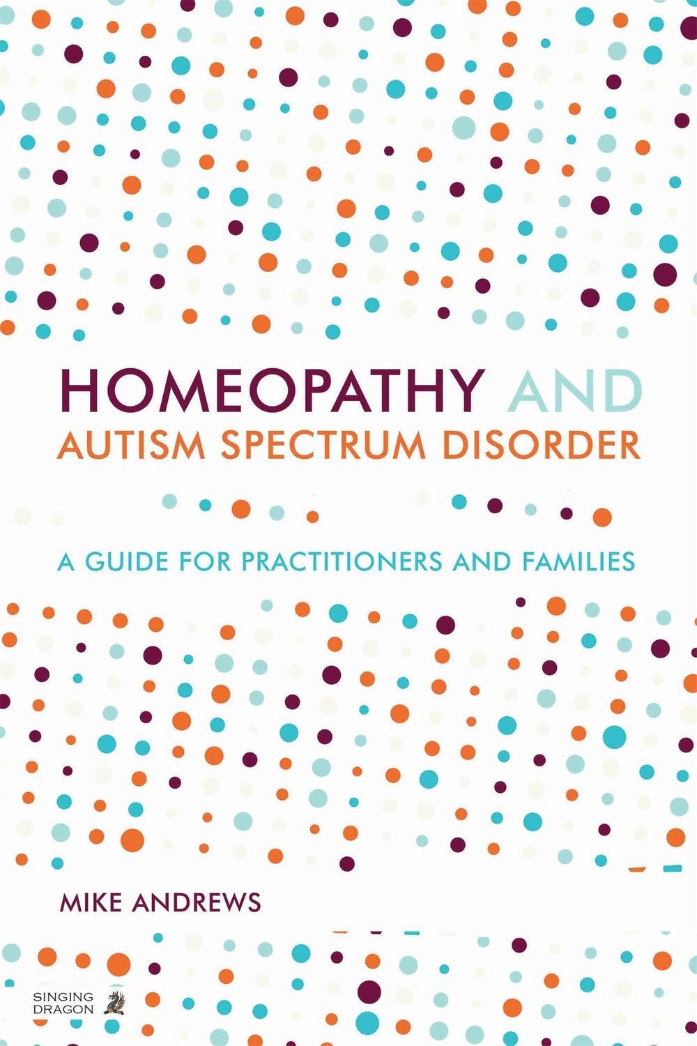 Cover: 9781848191686 | Homeopathy and Autism Spectrum Disorder | Mike Andrews | Taschenbuch