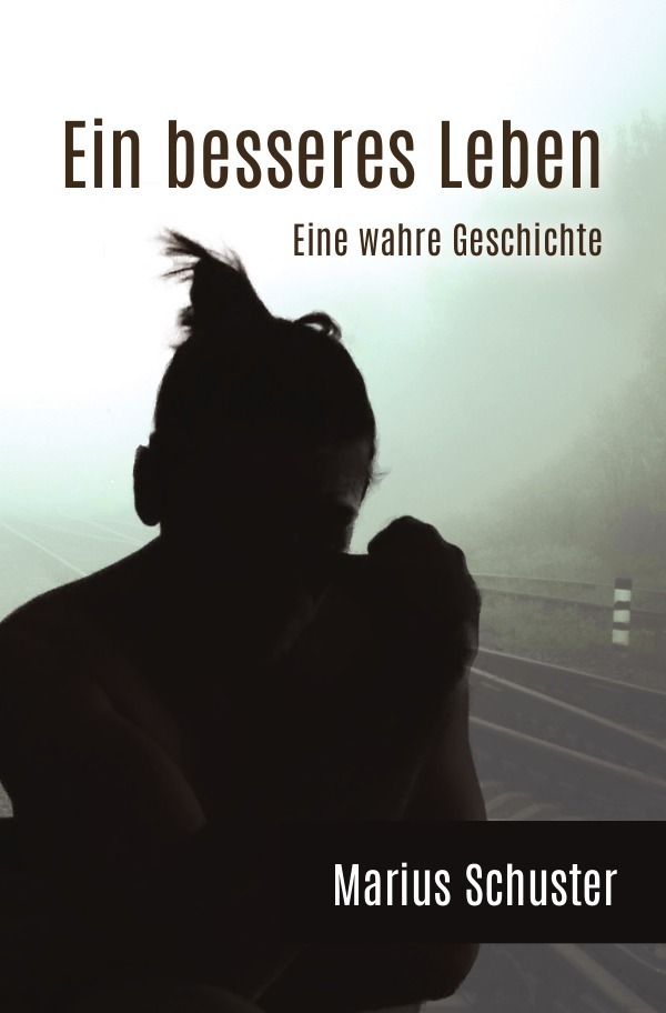 Cover: 9783746773728 | Ein besseres Leben | Eine wahre Geschichte | Marius Schuster | Buch