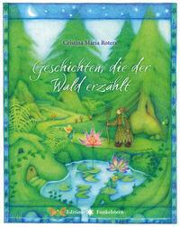 Cover: 9783890608310 | Geschichten, die der Wald erzählt | Cristina Maria Roters | Buch
