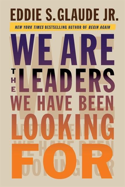 Cover: 9780674737600 | We Are the Leaders We Have Been Looking For | Eddie Glaude | Buch