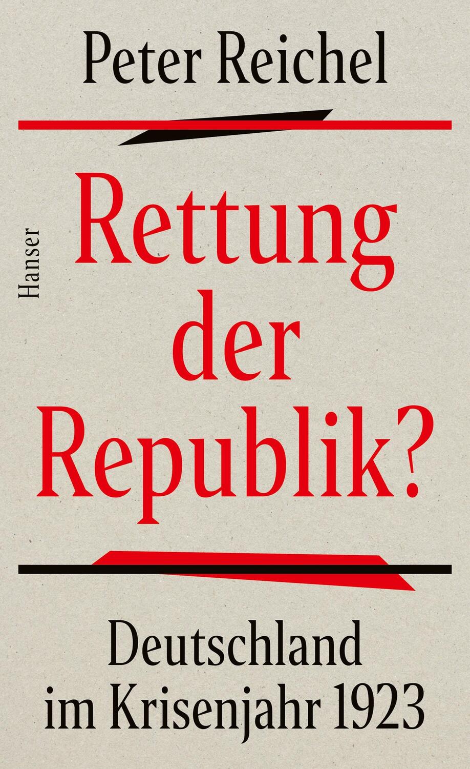 Cover: 9783446274198 | Rettung der Republik? | Deutschland im Krisenjahr 1923 | Peter Reichel